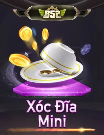 B52 Xóc Đĩa Mini